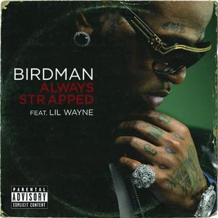 <span class="mw-page-title-main">Always Strapped</span> 2009 single by Birdman featuring Lil Wayne and Mack Maine