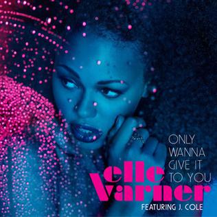 <span class="mw-page-title-main">Only Wanna Give It to You</span> 2011 single by Elle Varner featuring J. Cole