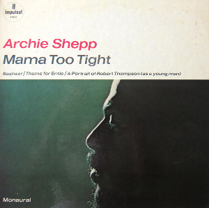 <i>Mama Too Tight</i> 1967 studio album by Archie Shepp