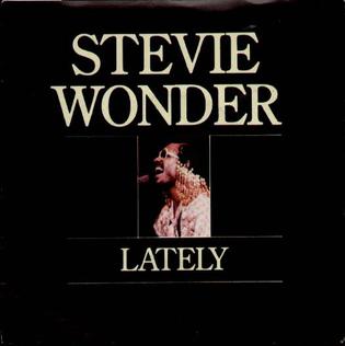 <span class="mw-page-title-main">Lately (Stevie Wonder song)</span> 1981 single by Stevie Wonder