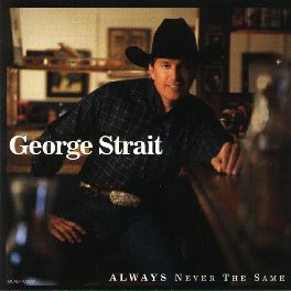 <i>Always Never the Same</i> (George Strait album) 1999 studio album by George Strait