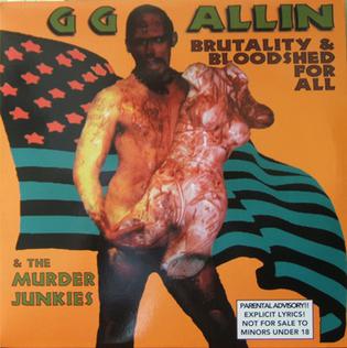 <i>Brutality and Bloodshed for All</i> 1993 studio album by GG Allin