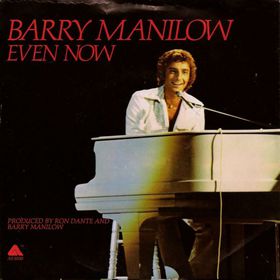 <span class="mw-page-title-main">Even Now (Barry Manilow song)</span> 1978 single by Barry Manilow