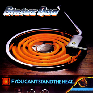 <i>If You Cant Stand the Heat...</i> 1978 studio album by Status Quo