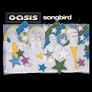 <span class="mw-page-title-main">Songbird (Oasis song)</span> 2003 single by Oasis