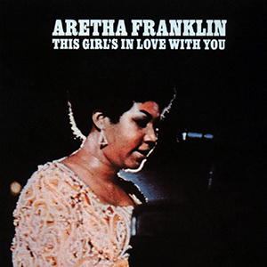 <i>This Girls in Love with You</i> 1970 studio album by Aretha Franklin