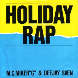 <span class="mw-page-title-main">Holiday Rap</span> 1986 single by MC Miker G & DJ Sven