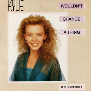 <span class="mw-page-title-main">Wouldn't Change a Thing (Kylie Minogue song)</span> 1989 single by Kylie Minogue