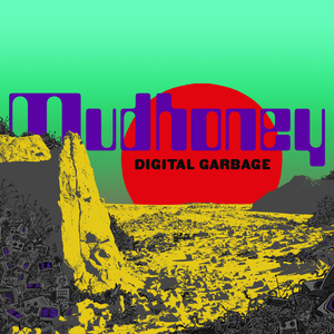 <i>Digital Garbage</i> 2018 studio album by Mudhoney