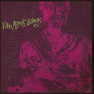 <i>Van Ronk Sings</i> 1961 studio album by Dave Van Ronk