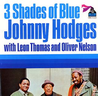 <i>3 Shades of Blue</i> 1970 studio album by Johnny Hodges with Leon Thomas and Oliver Nelson