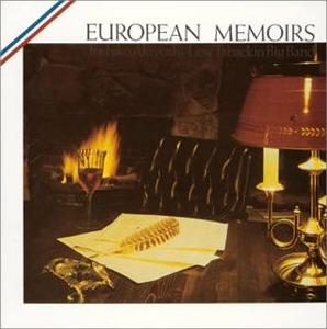 <i>European Memoirs</i> 1982 studio album by Toshiko Akiyoshi – Lew Tabackin Big Band