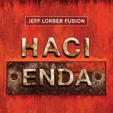 <i>Hacienda</i> (album) 2013 studio album by Jeff Lorber Fusion