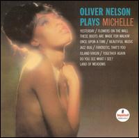 <i>Oliver Nelson Plays Michelle</i> album by Oliver Nelson