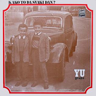 <i>Kako to da svaki dan?</i> 1974 studio album by YU Grupa