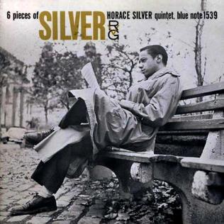 <i>6 Pieces of Silver</i> 1957 studio album by Horace Silver