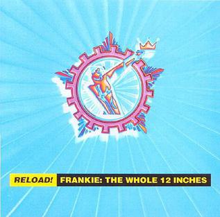 <i>Reload! Frankie: The Whole 12 Inches</i> 1994 remix album by Frankie Goes to Hollywood