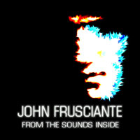 <i>From the Sounds Inside</i> 2001 studio album by John Frusciante