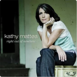 <i>Right Out of Nowhere</i> 2005 studio album by Kathy Mattea