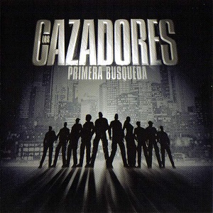 <i>Los Cazadores: Primera Busqueda</i> 2005 compilation album by Various Artists