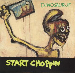 <span class="mw-page-title-main">Start Choppin</span> 1993 single by Dinosaur Jr.