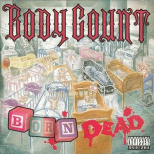 <i>Born Dead</i> 1994 studio album by Body Count