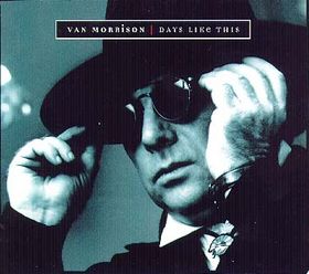 Days Like This (Van Morrison song) single by Van Morrison