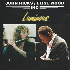 <i>Luminous</i> (John Hicks and Elise Wood album) Studio album by John Hicks, Elise Wood