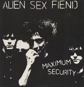 <i>Maximum Security</i> (Alien Sex Fiend album) 1985 studio album by Alien Sex Fiend