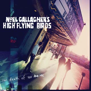 <span class="mw-page-title-main">The Death of You and Me</span> 2011 single by Noel Gallaghers High Flying Birds