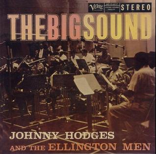 <i>The Big Sound</i> (Johnny Hodges album) 1957 studio album by Johnny Hodges and the Ellington Men