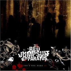 <i>Dont You Fake It</i> 2006 studio album by the Red Jumpsuit Apparatus