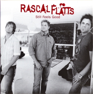 <i>Still Feels Good</i> 2007 studio album by Rascal Flatts