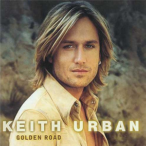 <i>Golden Road</i> (album) Album by Keith Urban