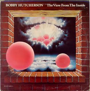 <i>The View from the Inside</i> 1977 studio album by Bobby Hutcherson