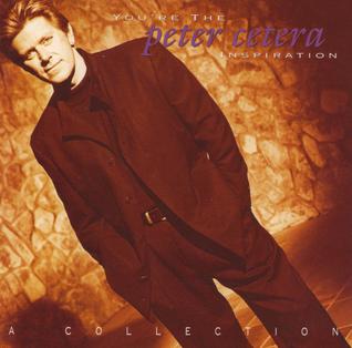 <i>Youre the Inspiration: A Collection</i> 1997 studio album by Peter Cetera