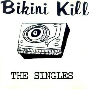 <i>The Singles</i> (Bikini Kill album) 1998 compilation album by Bikini Kill