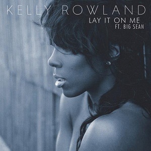 <span class="mw-page-title-main">Lay It on Me (Kelly Rowland song)</span> 2011 single by Kelly Rowland featuring Big Sean