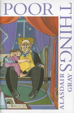 <i>Poor Things</i> 1992 novel by Alasdair Gray