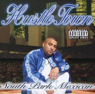 <i>Hustle Town</i> 1998 studio album by South Park Mexican