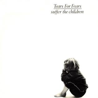 <span class="mw-page-title-main">Suffer the Children (song)</span> Song by Tears for Fears