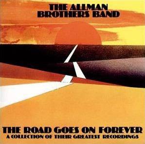 <i>The Road Goes On Forever</i> (The Allman Brothers Band album) 1975 compilation album by The Allman Brothers Band