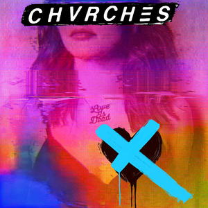 <i>Love Is Dead</i> (Chvrches album) 2018 studio album by Chvrches