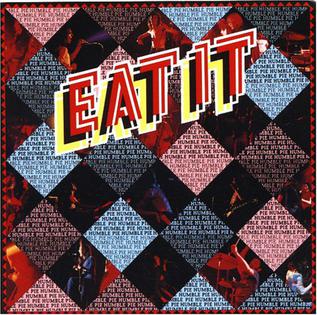 <i>Eat It</i> (album) 1973 album by Humble Pie