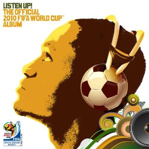 <i>Listen Up! The Official 2010 FIFA World Cup Album</i> 2010 compilation album by Various artists