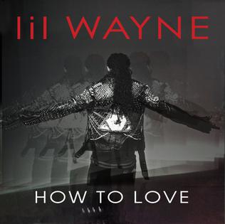 How to Love 2011 single by Lil Wayne