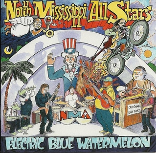 <i>Electric Blue Watermelon</i> 2005 studio album by North Mississippi Allstars