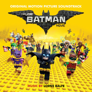 <i>The Lego Batman Movie</i> (soundtrack) 2017 soundtrack album by Lorne Balfe