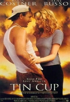 <i>Tin Cup</i> 1996 US romantic comedy/sports film by Ron Shelton