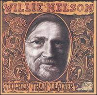 <i>Tougher Than Leather</i> (Willie Nelson album) 1983 studio album by Willie Nelson